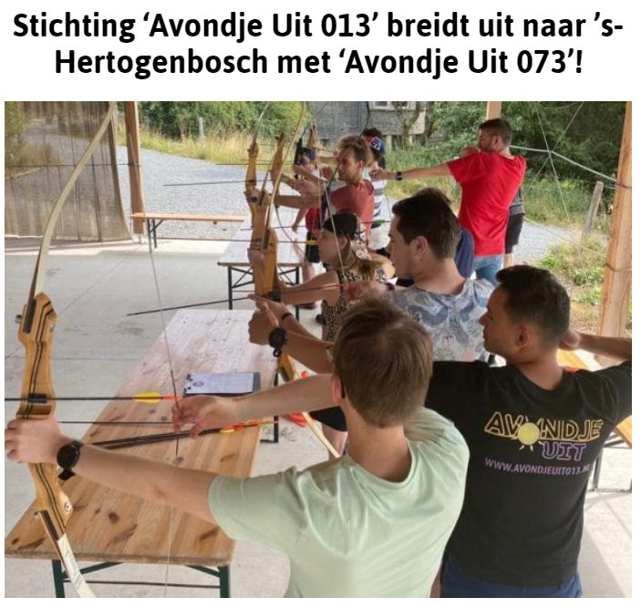 Stichting ‘Avondje Uit 013’ breidt uit naar ’s-Hertogenbosch met ‘Avondje Uit 073’! Stichting ‘Avondje Uit 013’ breidt uit naar ’s-Hertogenbosch met ‘Avondje Uit 073’!
